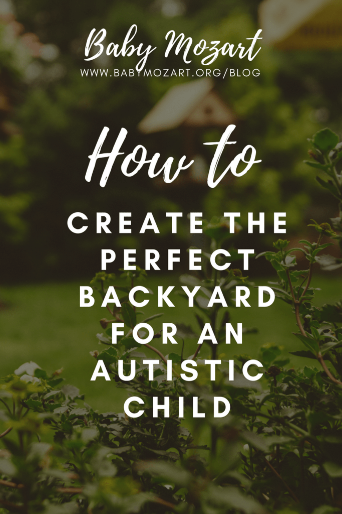 How to Create the Perfect Backyard for an Autistic Child